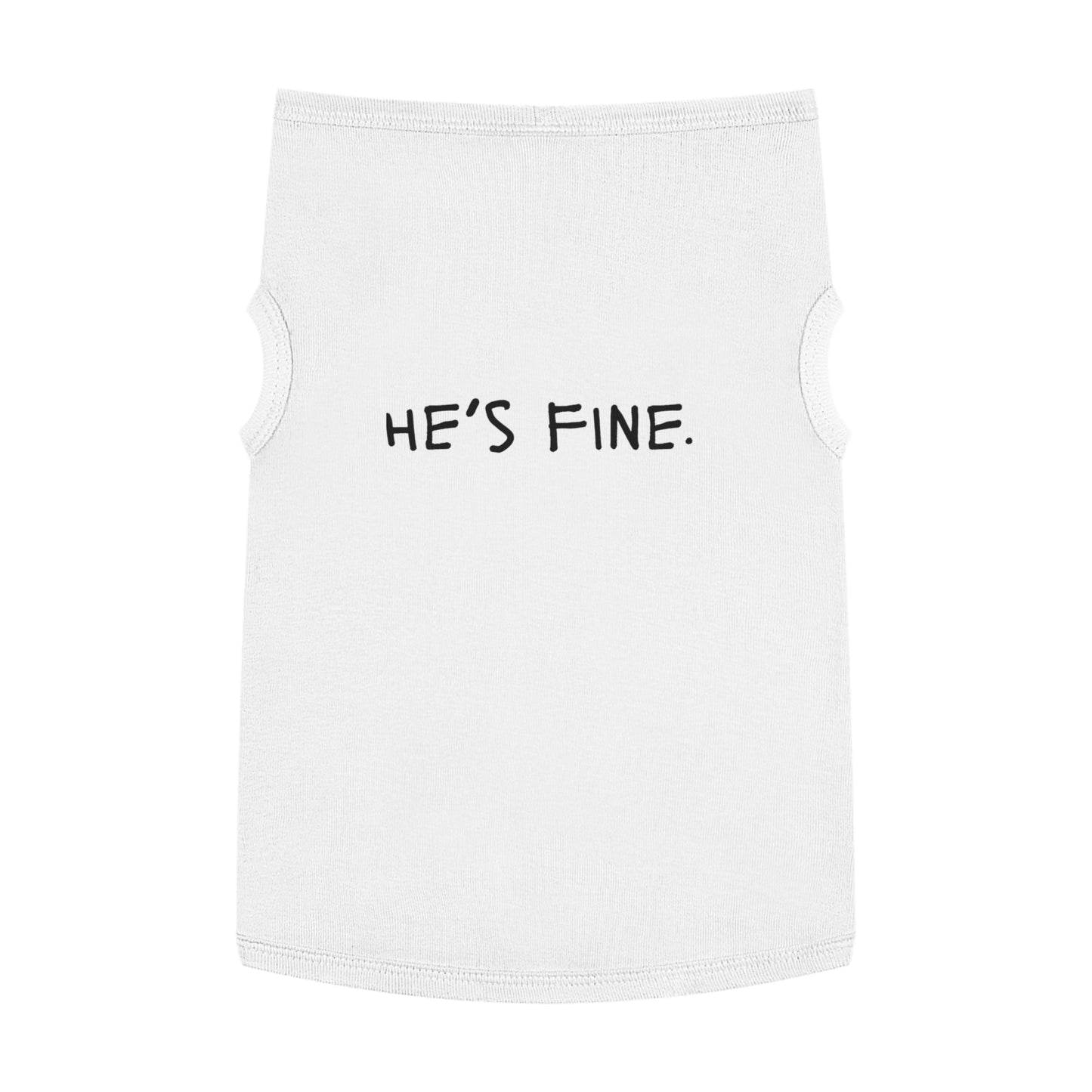 He’s Fine – Matching Pet Tank for the Emotional Support Star