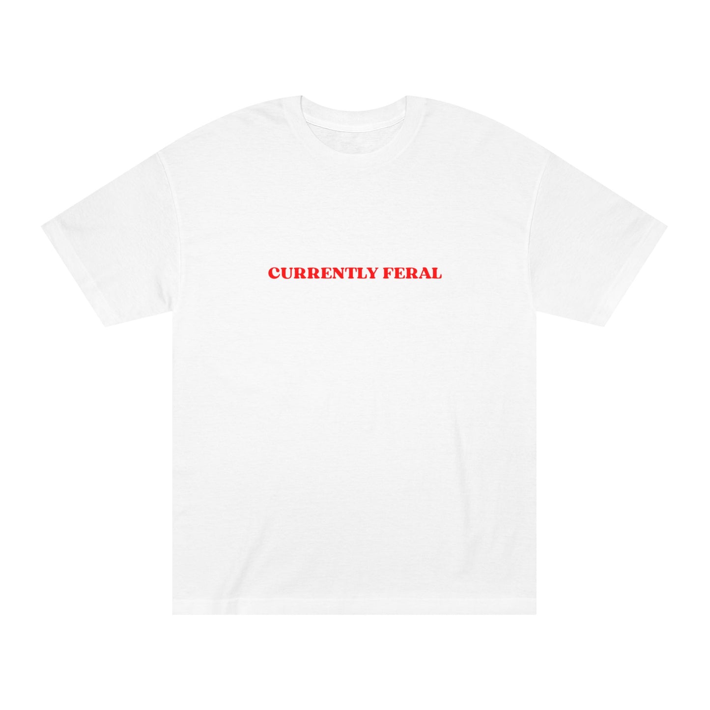 Currently Feral – Tee for the Socially Unstable & Thriving