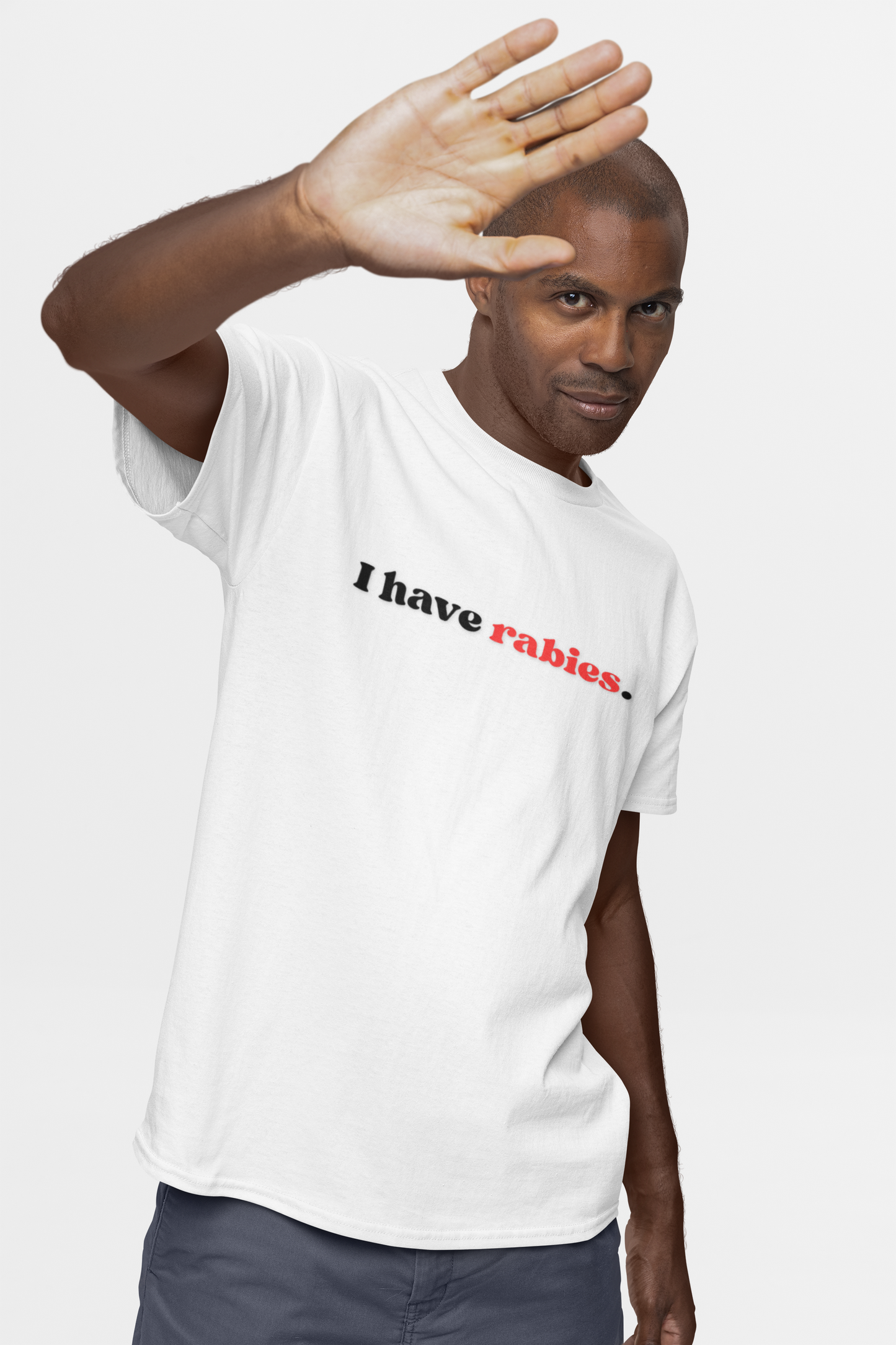 I Have Rabies – Tee for the Unfiltered & Unhinged