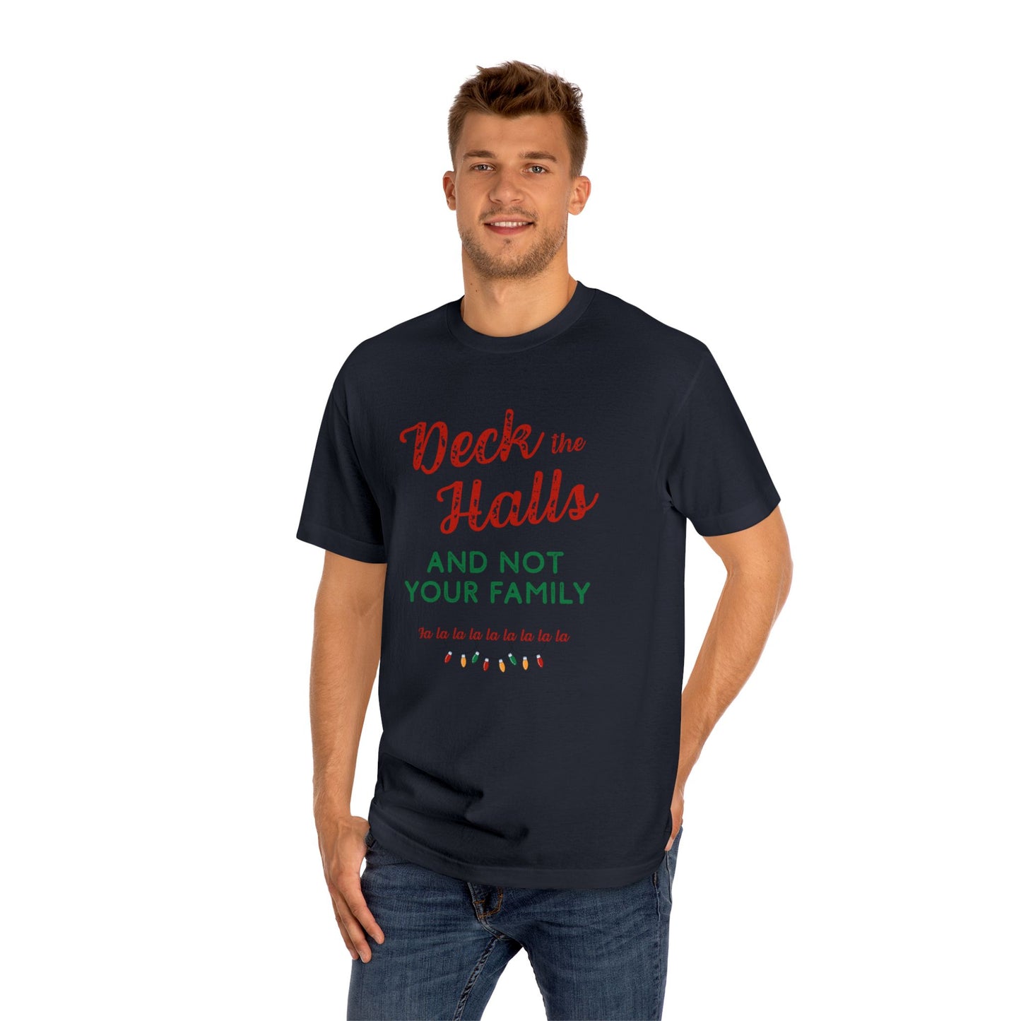 Deck the Halls (and Not Your Family) – Tee for the Seasonally Unbothered