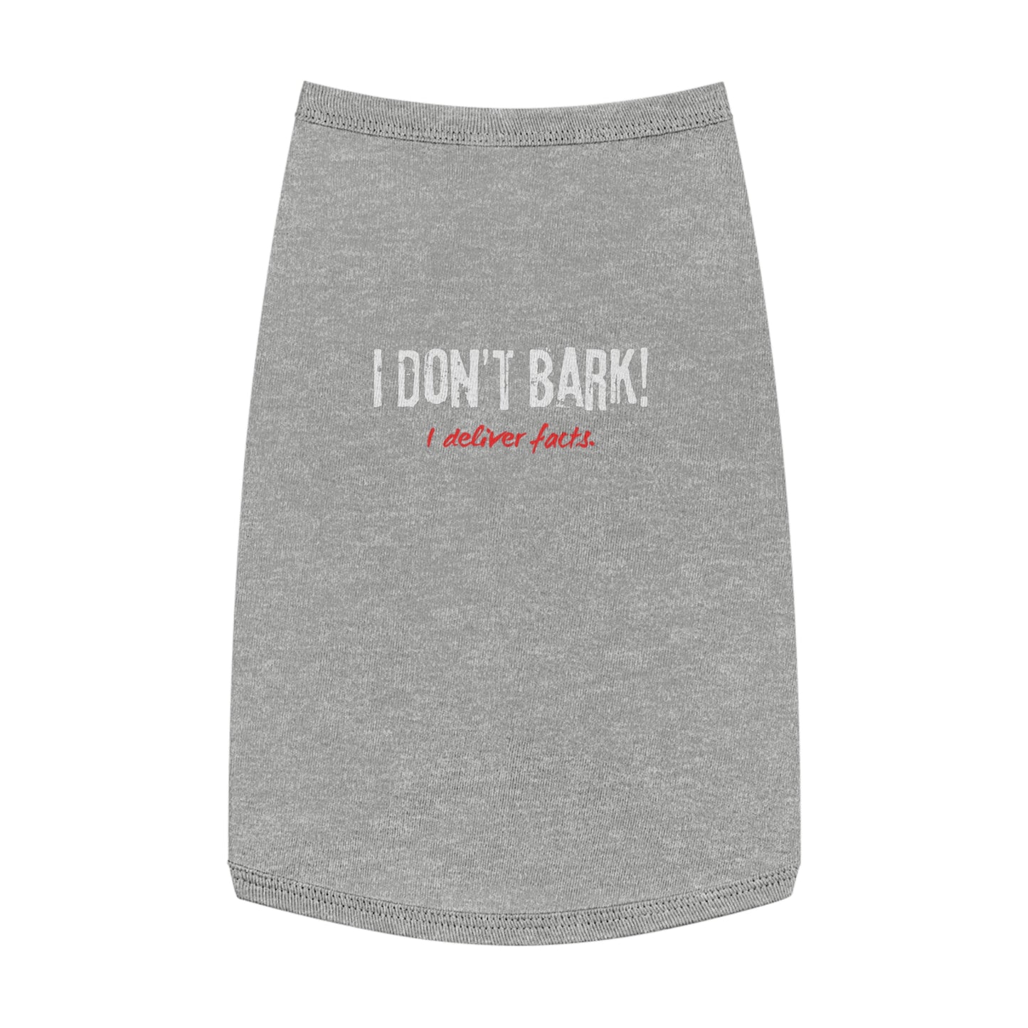 I Don’t Bark – I Deliver Facts Pet Tank