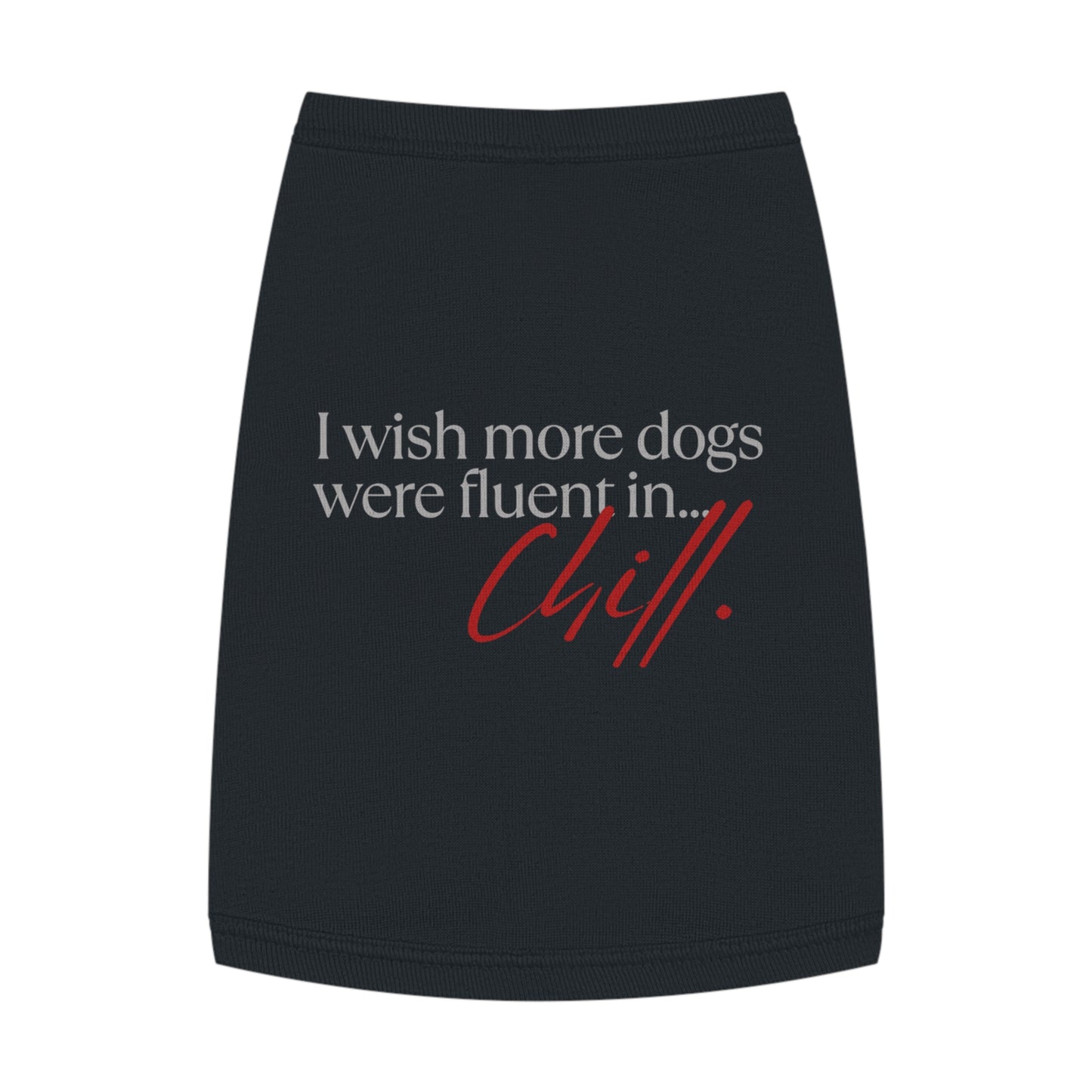 Fluent in Chill – Matching Dog Tank for the Laid-Back Pup