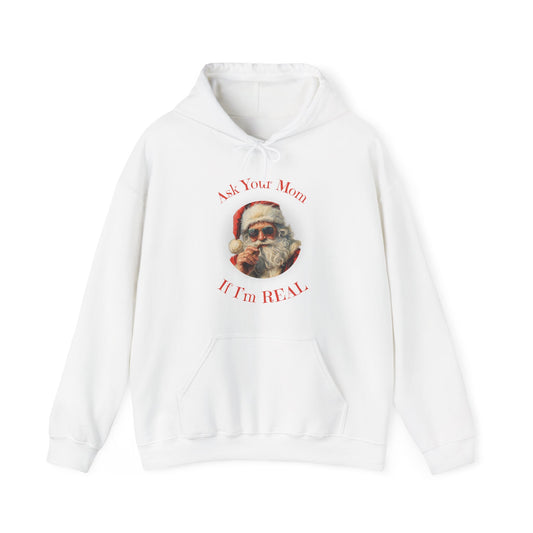 Ask Your Mom If I’m Real – Hoodie for the Holiday Troublemaker