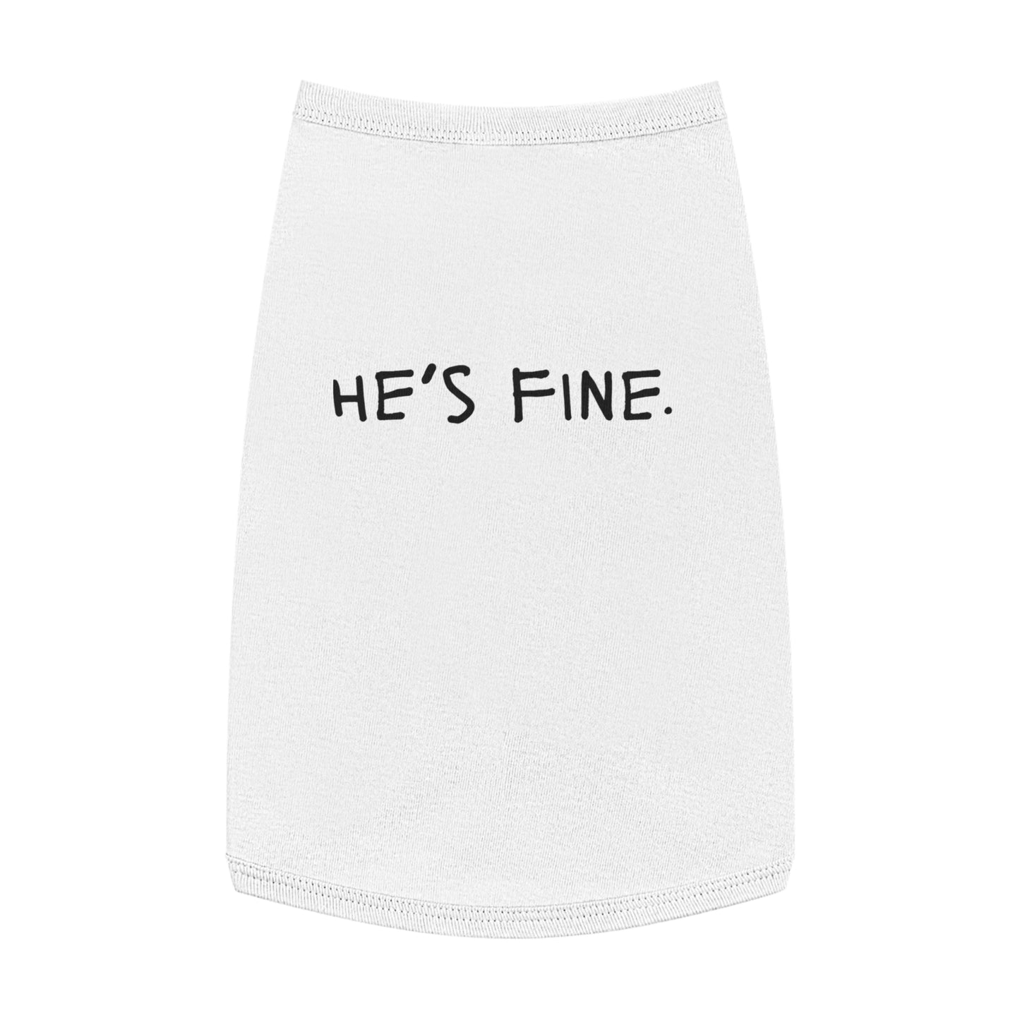 He’s Fine – Matching Pet Tank for the Emotional Support Star