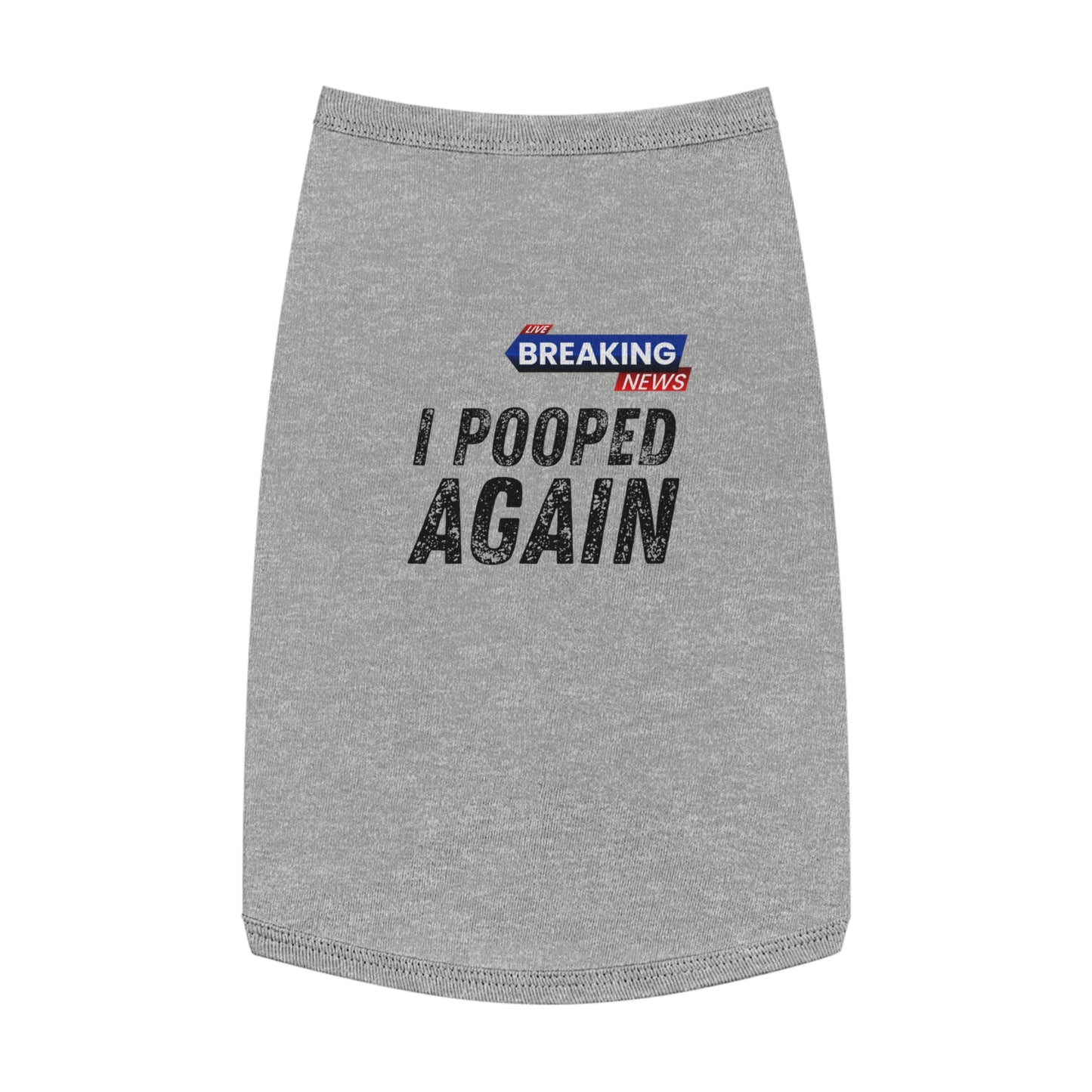 Breaking News: I Pooped Today Pet Tee