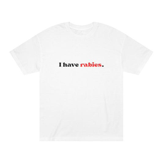 I Have Rabies – Tee for the Unfiltered & Unhinged