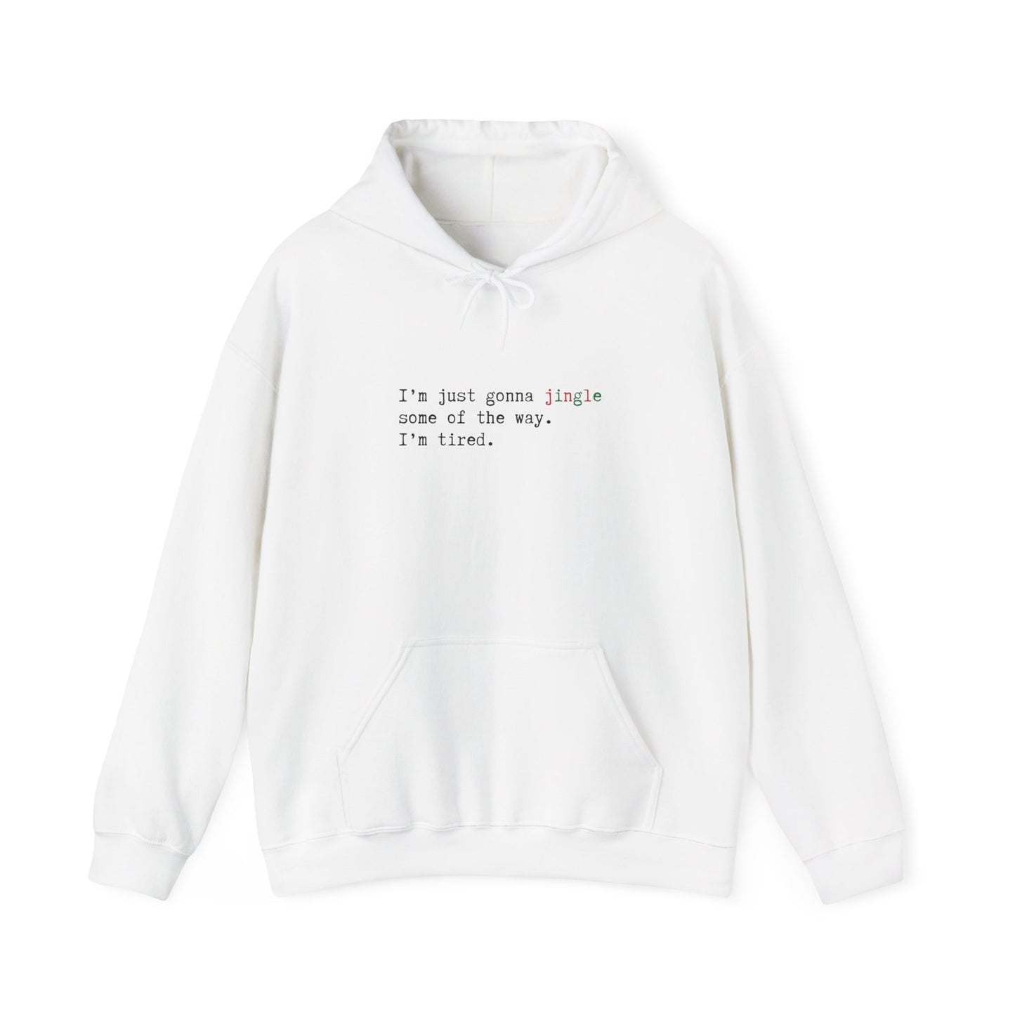 Jingle Some of the Way – Hoodie for the Festively Exhausted