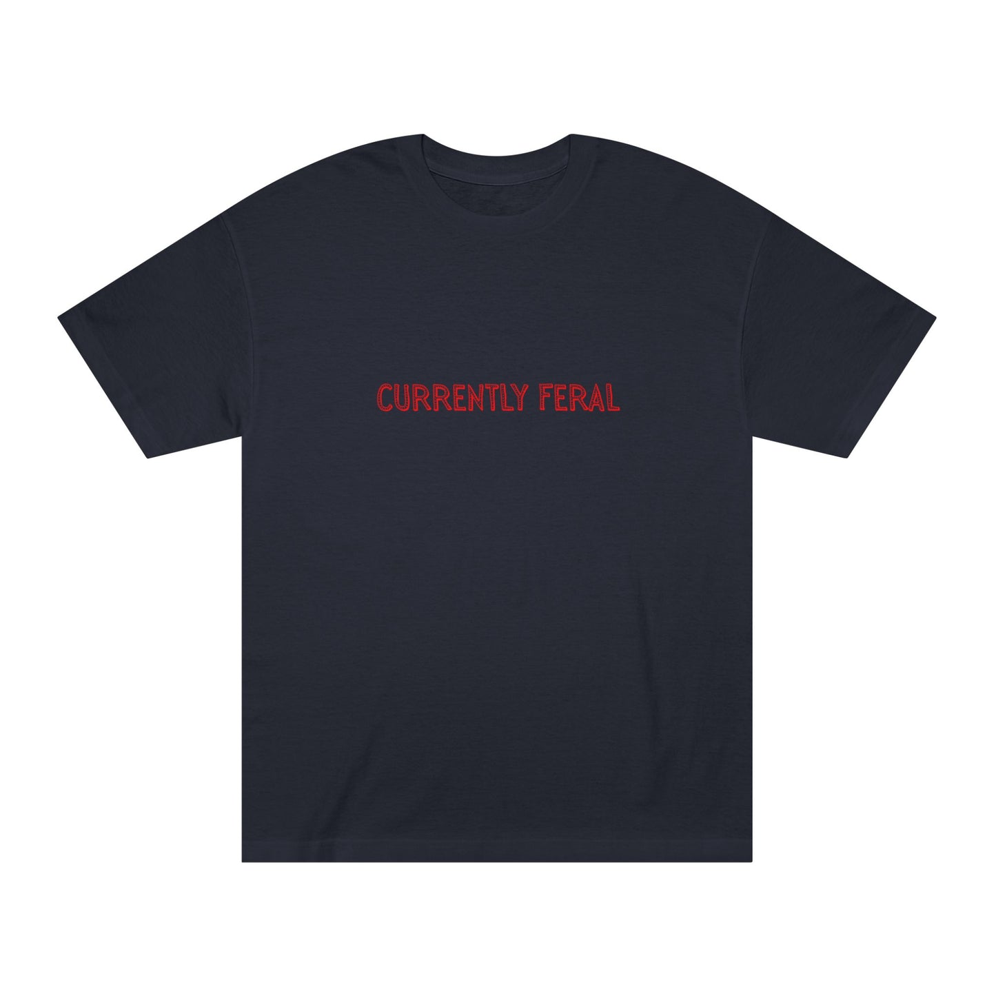 Currently Feral – Tee for the Socially Unstable & Thriving