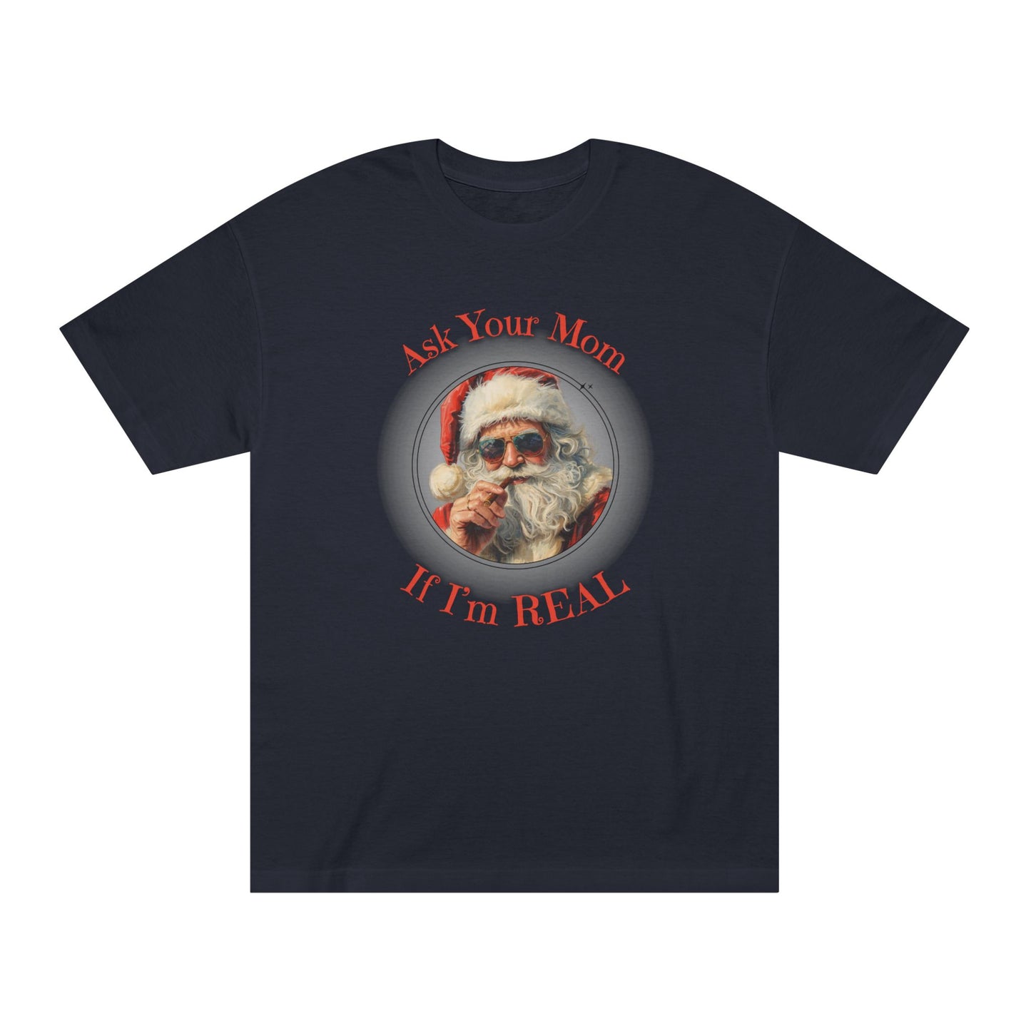 Ask Your Mom If I’m Real – Tee for the Holiday Menace