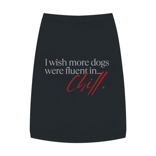 Fluent in Chill – Matching Dog Tank for the Laid-Back Pup
