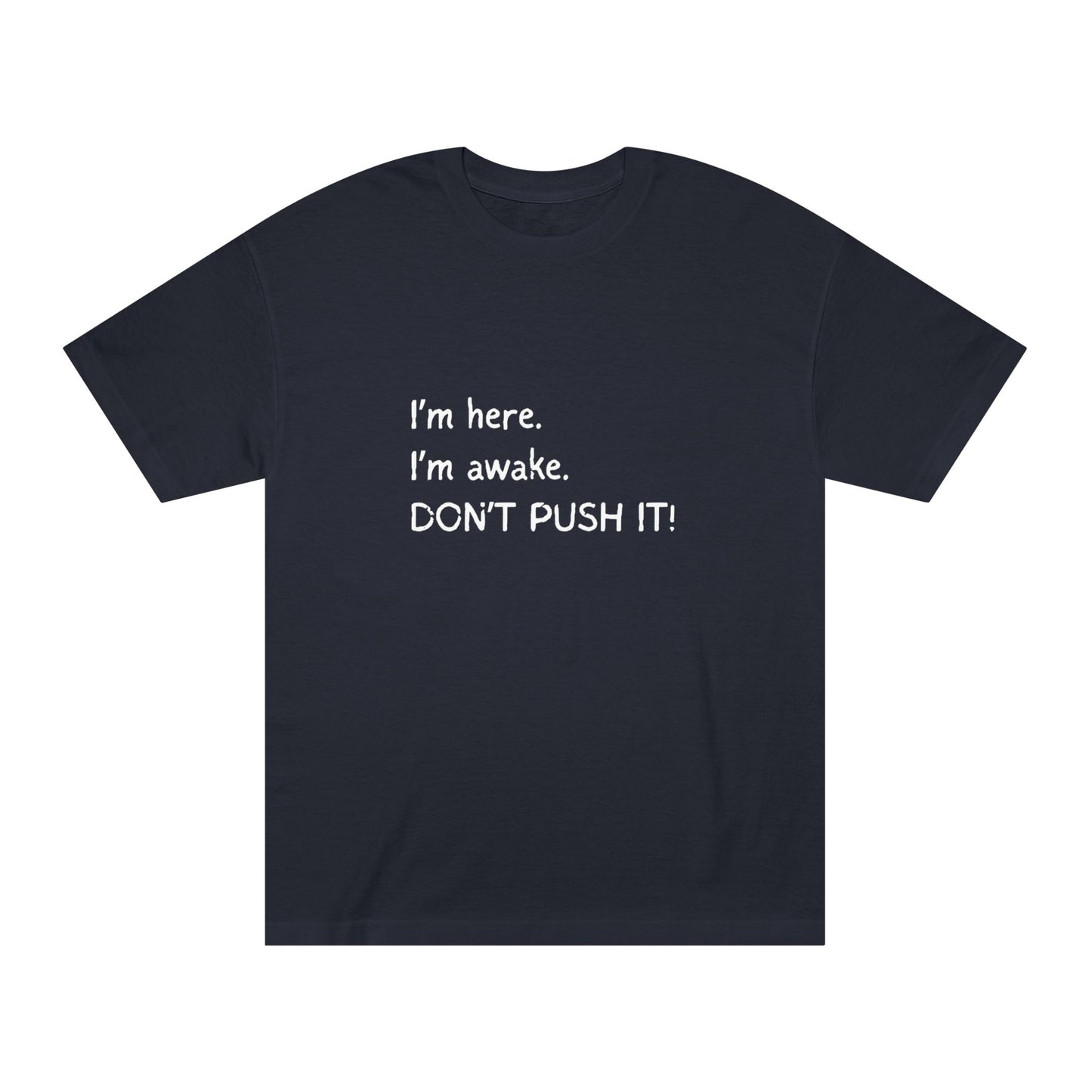 Don't Push It – Tee for the Barely Awake & Over It
