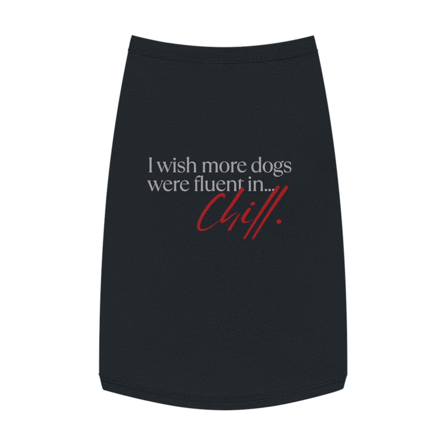 Fluent in Chill – Matching Dog Tank for the Laid-Back Pup