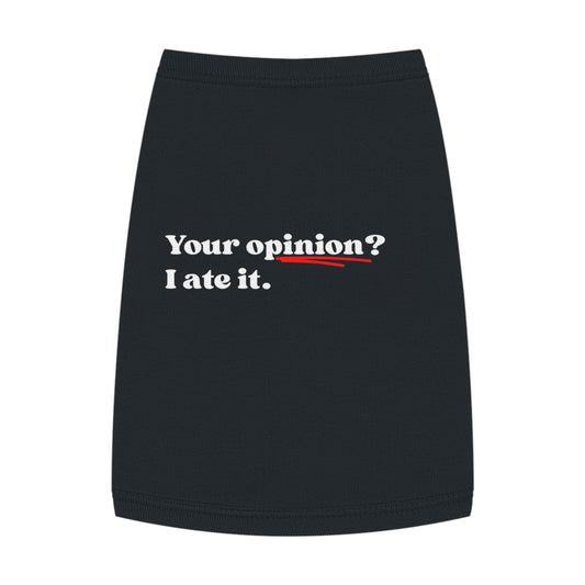 Your Opinion? I Ate It – Matching Pet Tank for the Opinionated Pup or Cat (in Black)