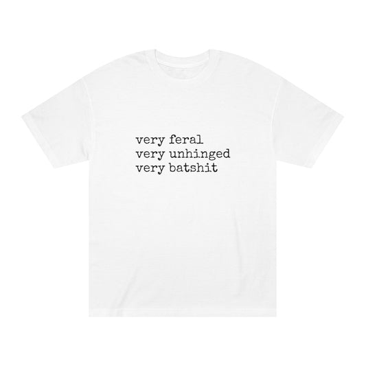 Very Feral, Very Unhinged, Very Batshit – Chaos Statement Tee