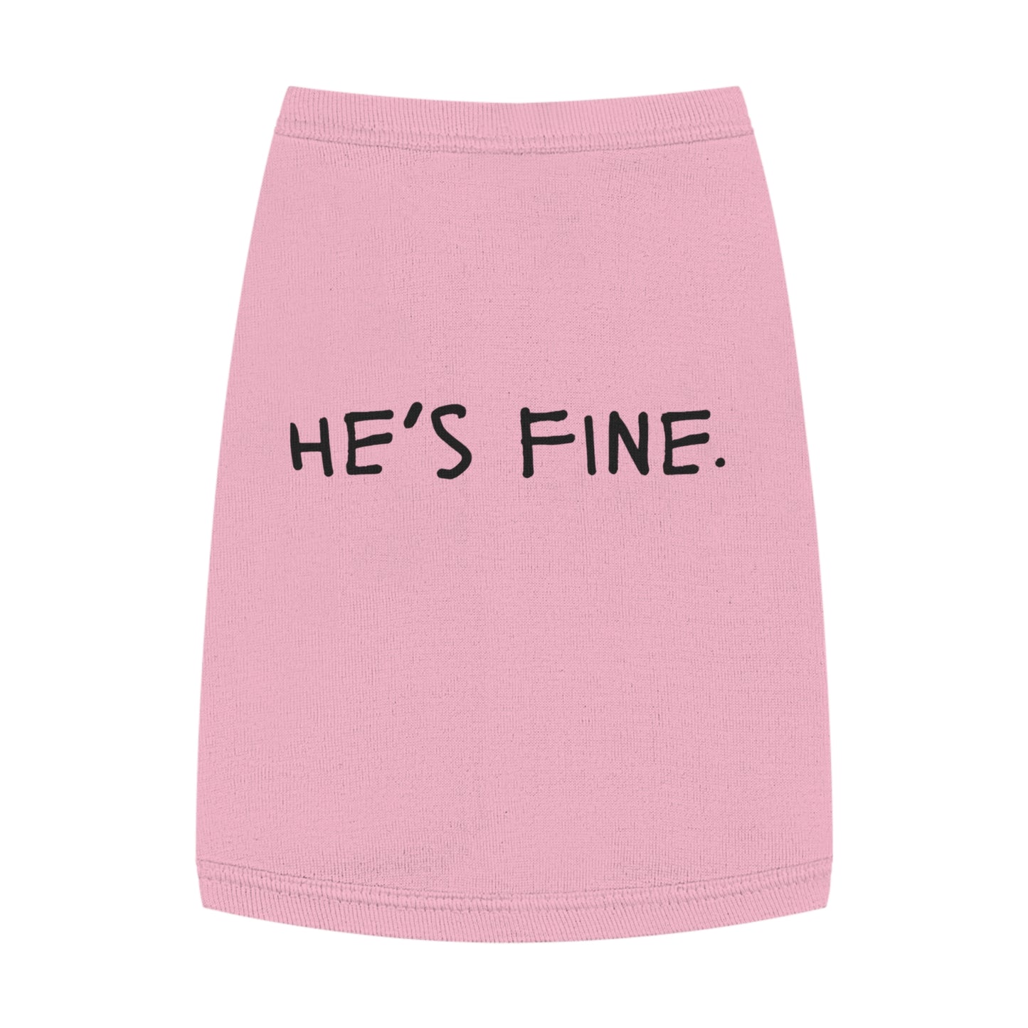 He’s Fine – Matching Pet Tank for the Emotional Support Star