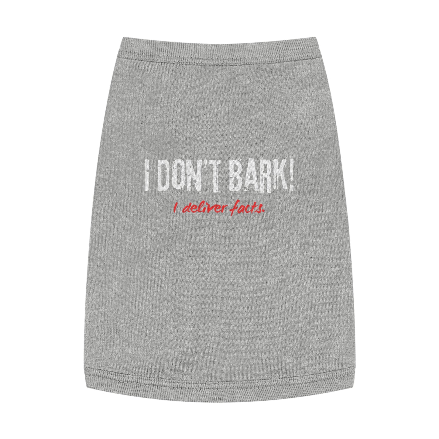 I Don’t Bark – I Deliver Facts Pet Tank