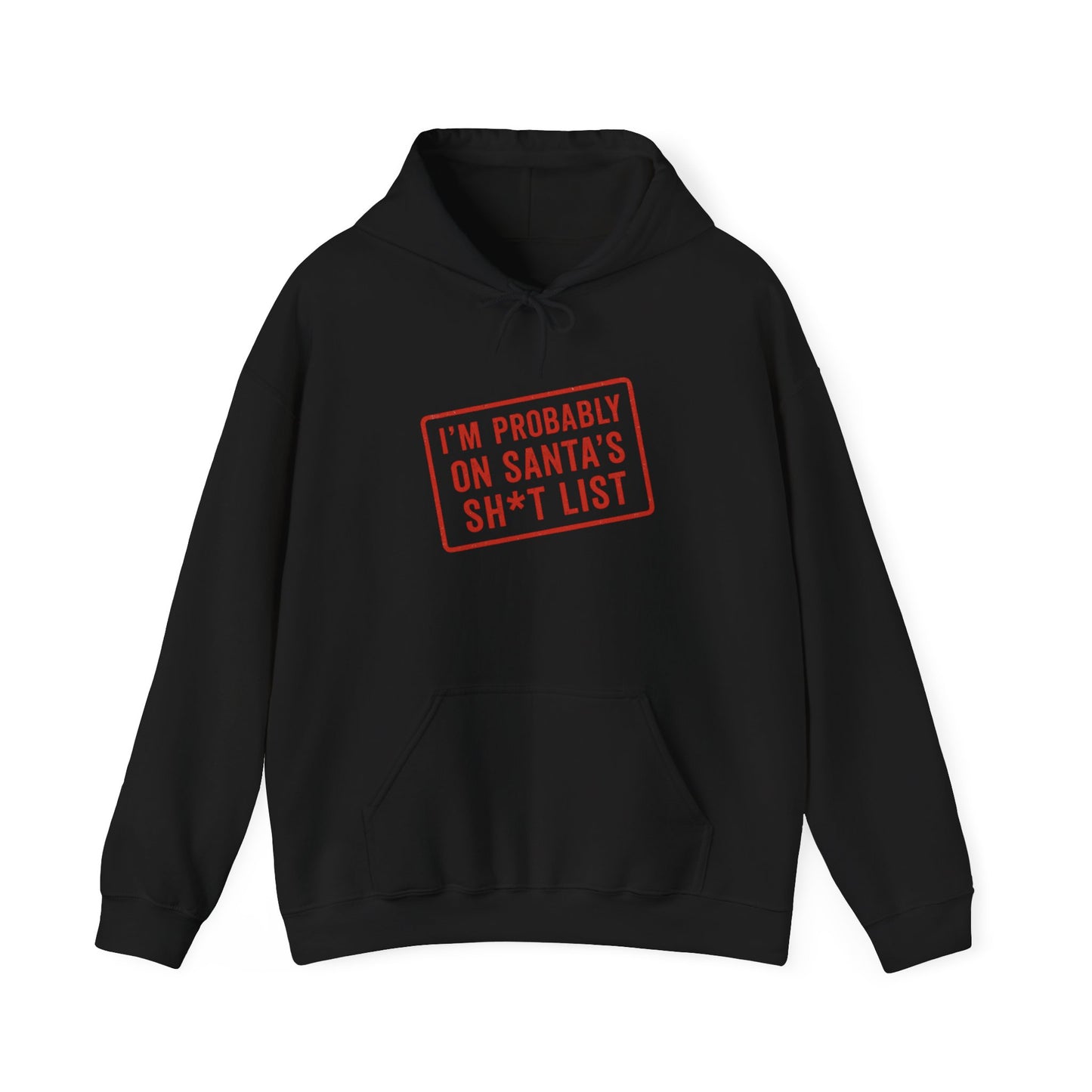 On Santa’s Sh*t List – Hoodie for the Proudly Naughty