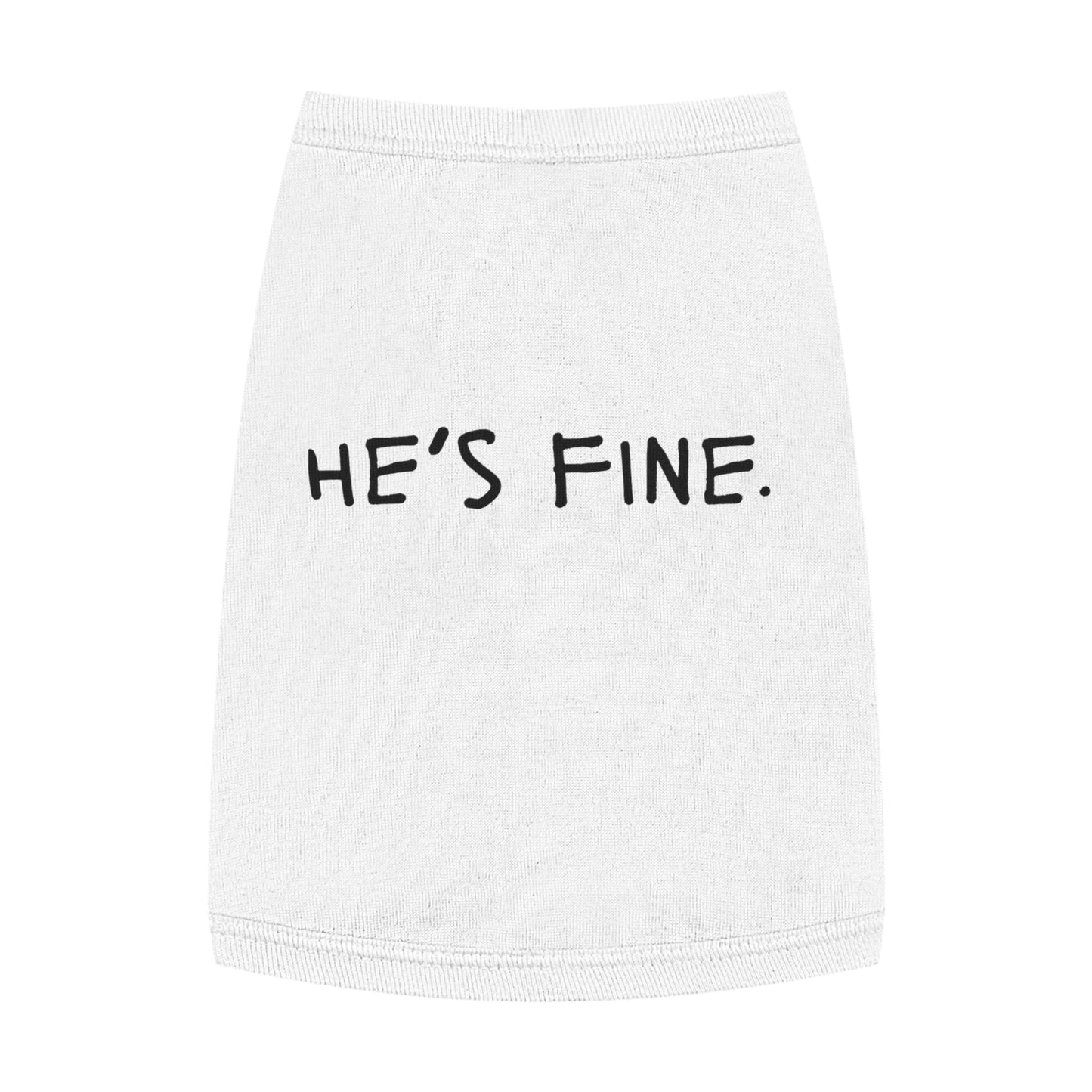 He’s Fine – Matching Pet Tank for the Emotional Support Star