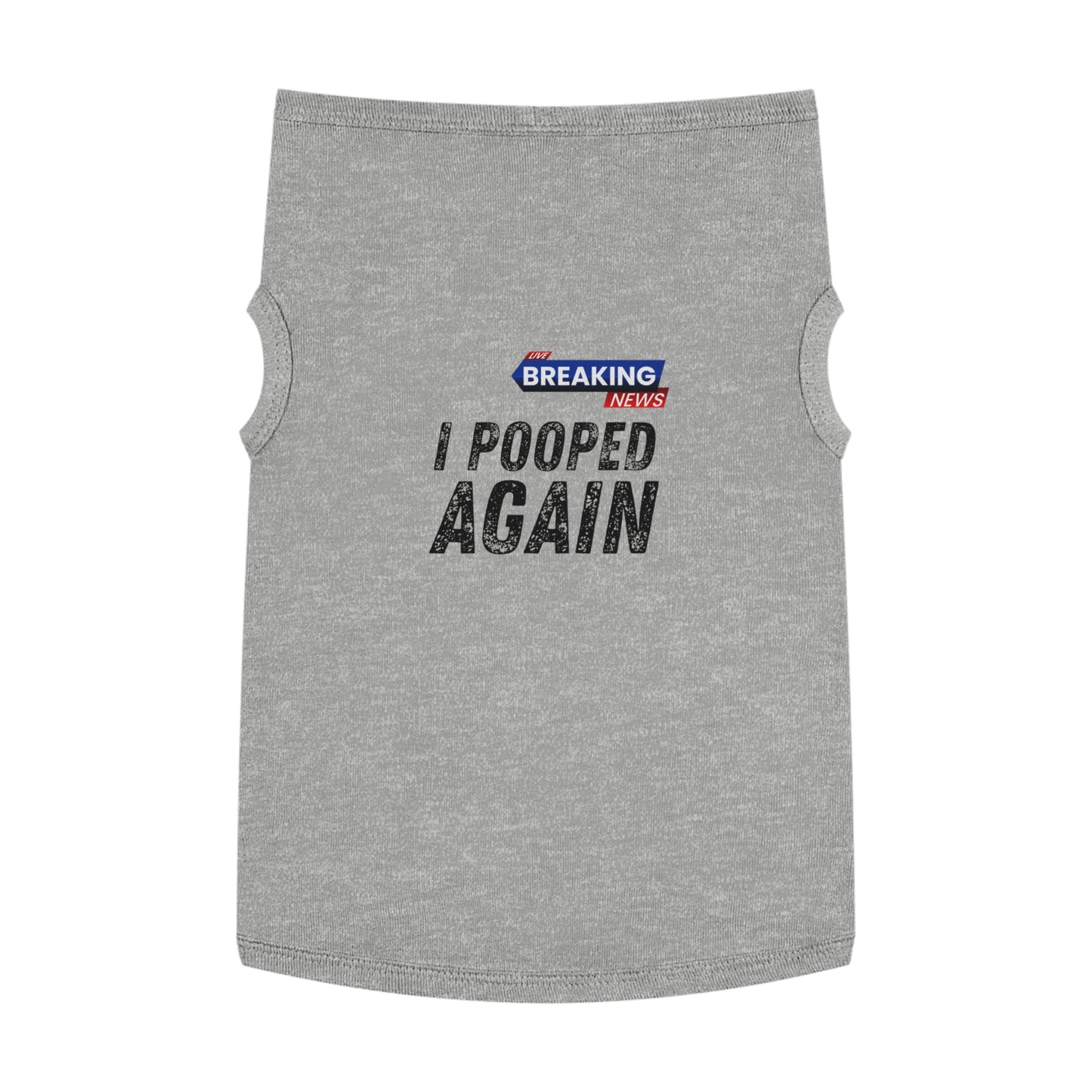 Breaking News: I Pooped Today Pet Tee