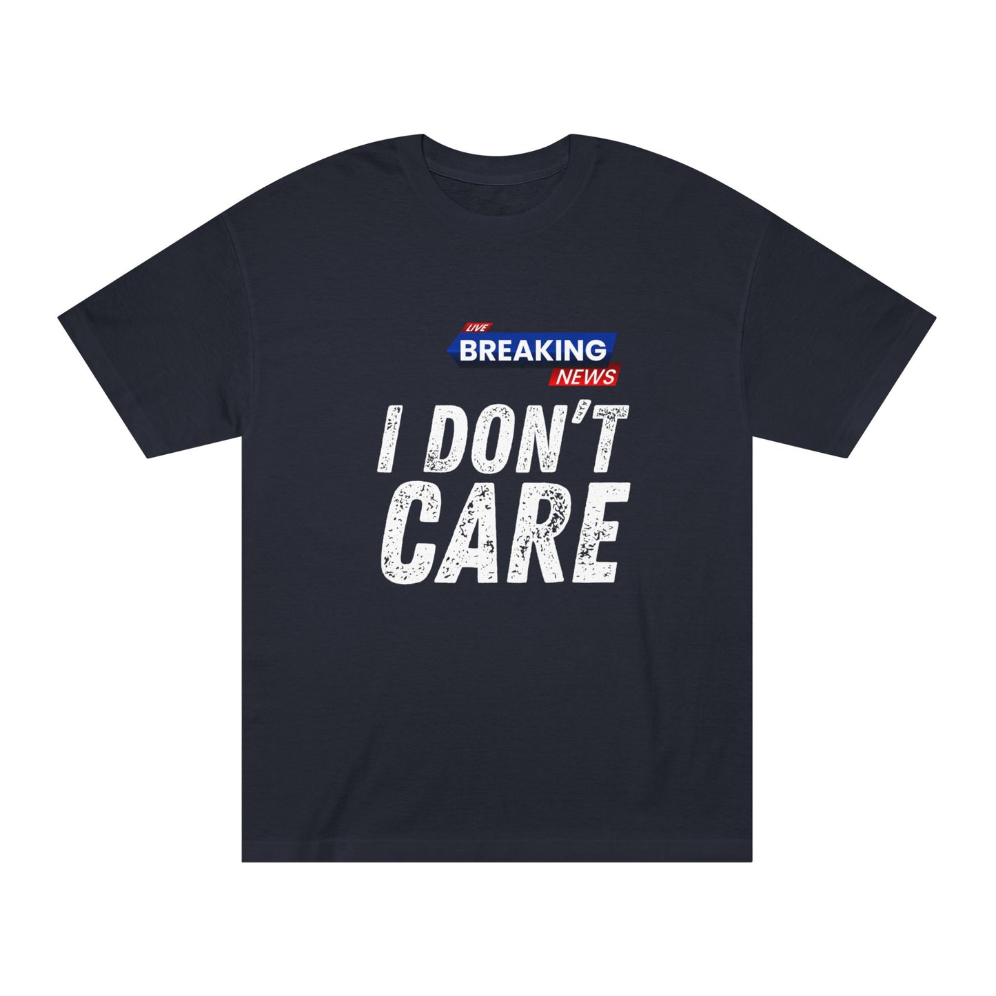 Breaking News: I Don’t Care Graphic Tee