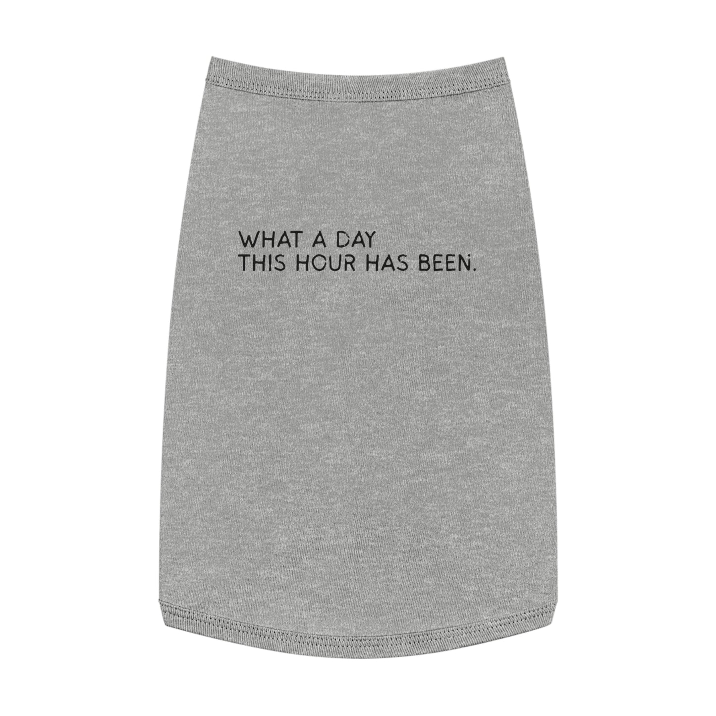 What a Day This Hour Has Been – Matching Pet Tank for the Dramatic Companion