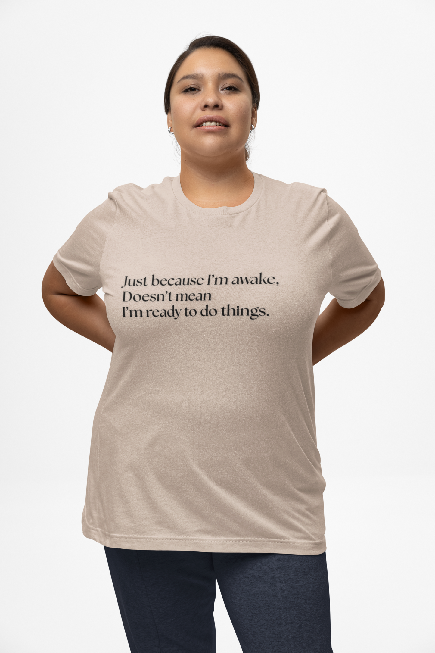 Just Because I’m Awake – Tee for the Barely Functioning
