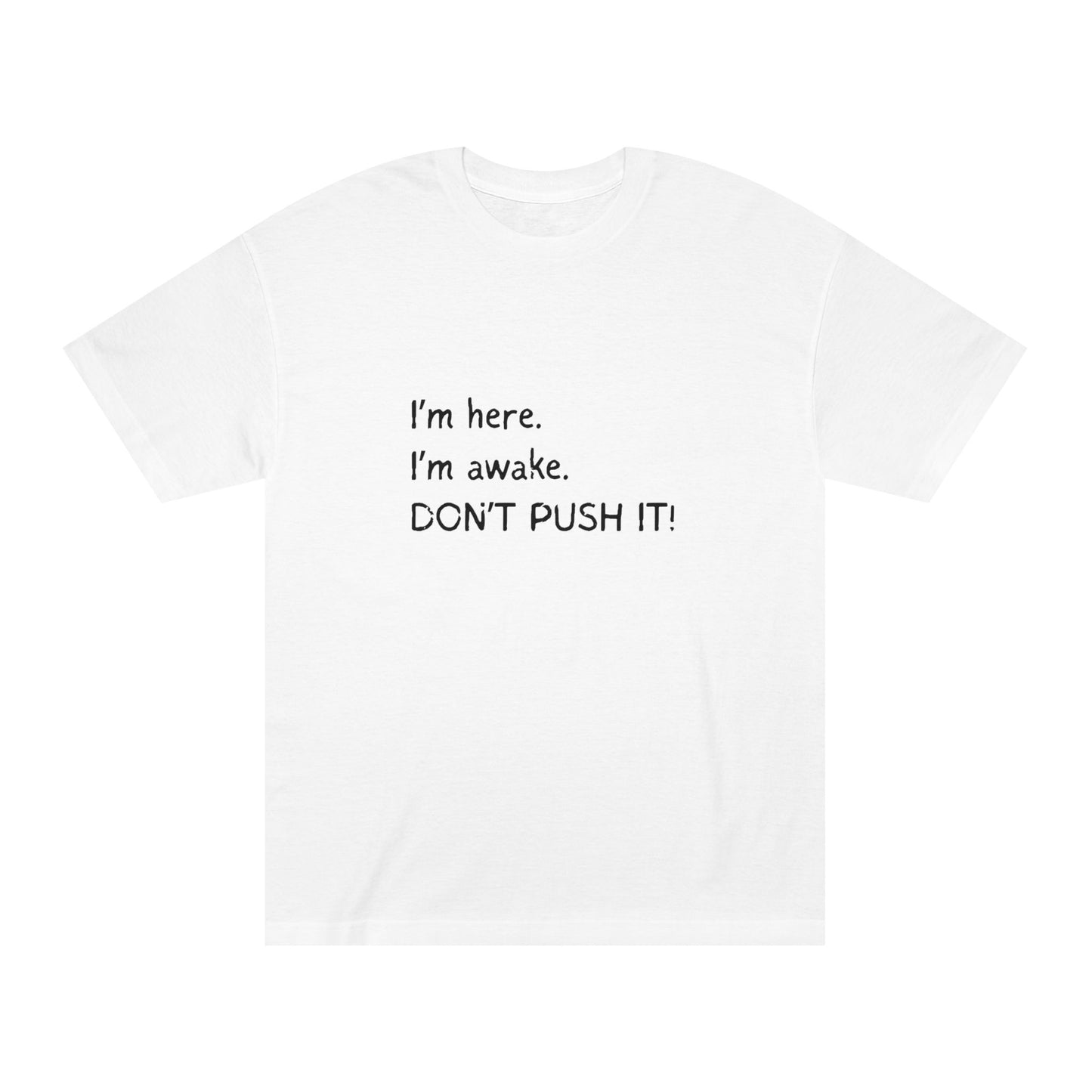 Don't Push It – Tee for the Barely Awake & Over It