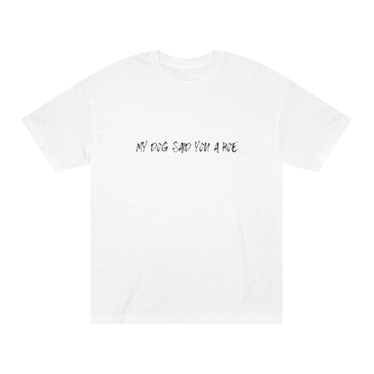 My Dog Said You a Hoe – Petty Tee for the Unapologetic
