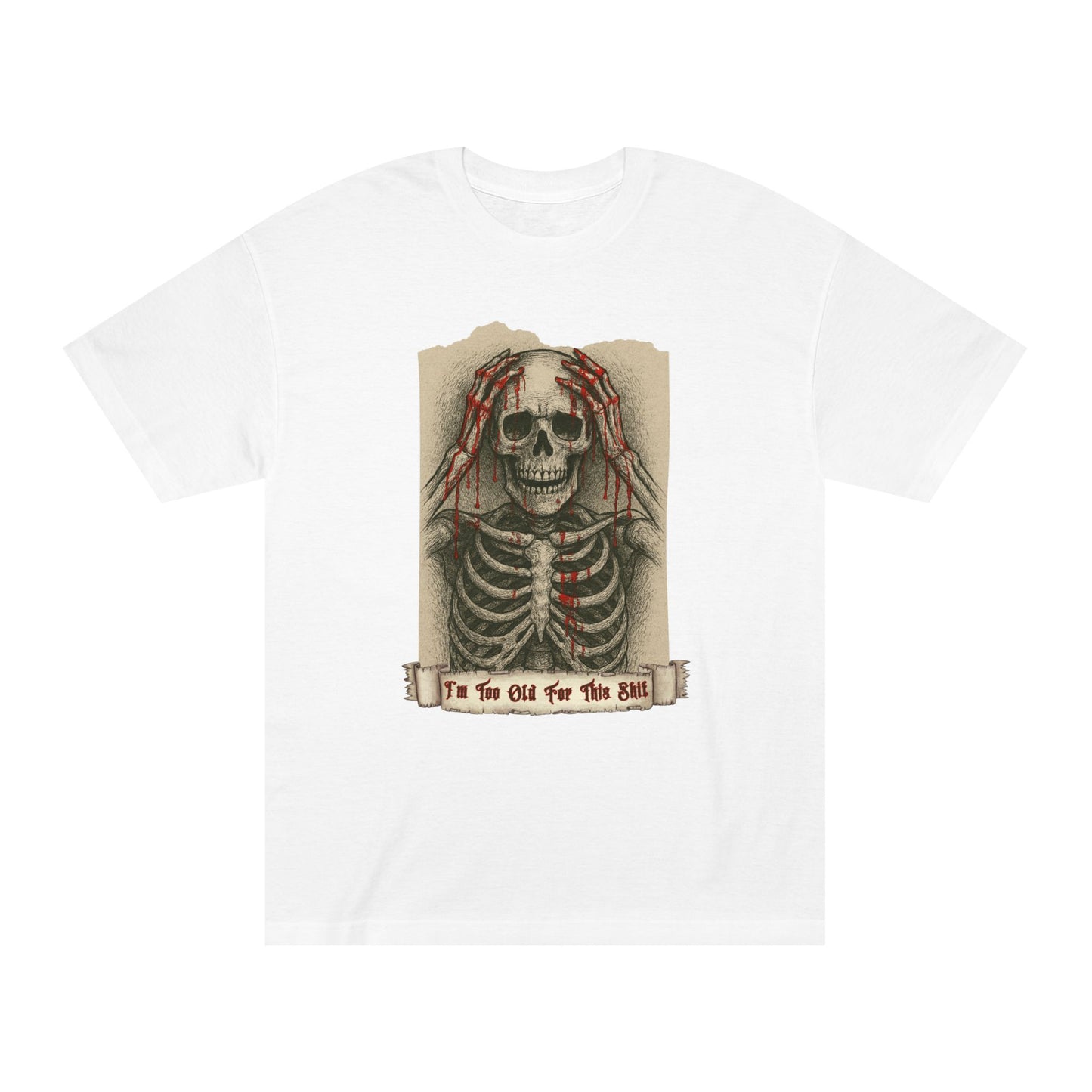 Too Old for This Sh*t – Tee for the Eternally Over It