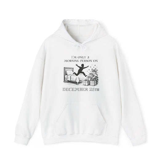 Morning Person (on Dec. 25th) – Hoodie for the Seasonally Cheerful