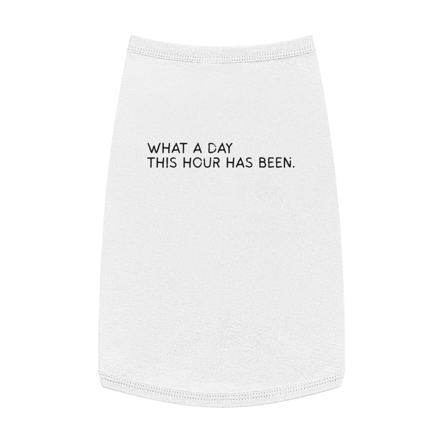 What a Day This Hour Has Been – Matching Pet Tank for the Dramatic Companion