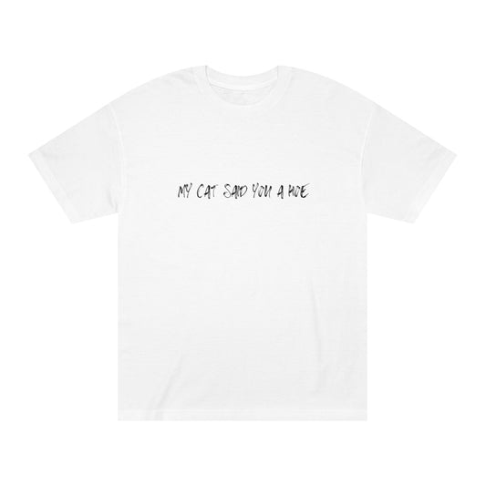My Cat Said You a Hoe – Sass Tee with Feline Energy