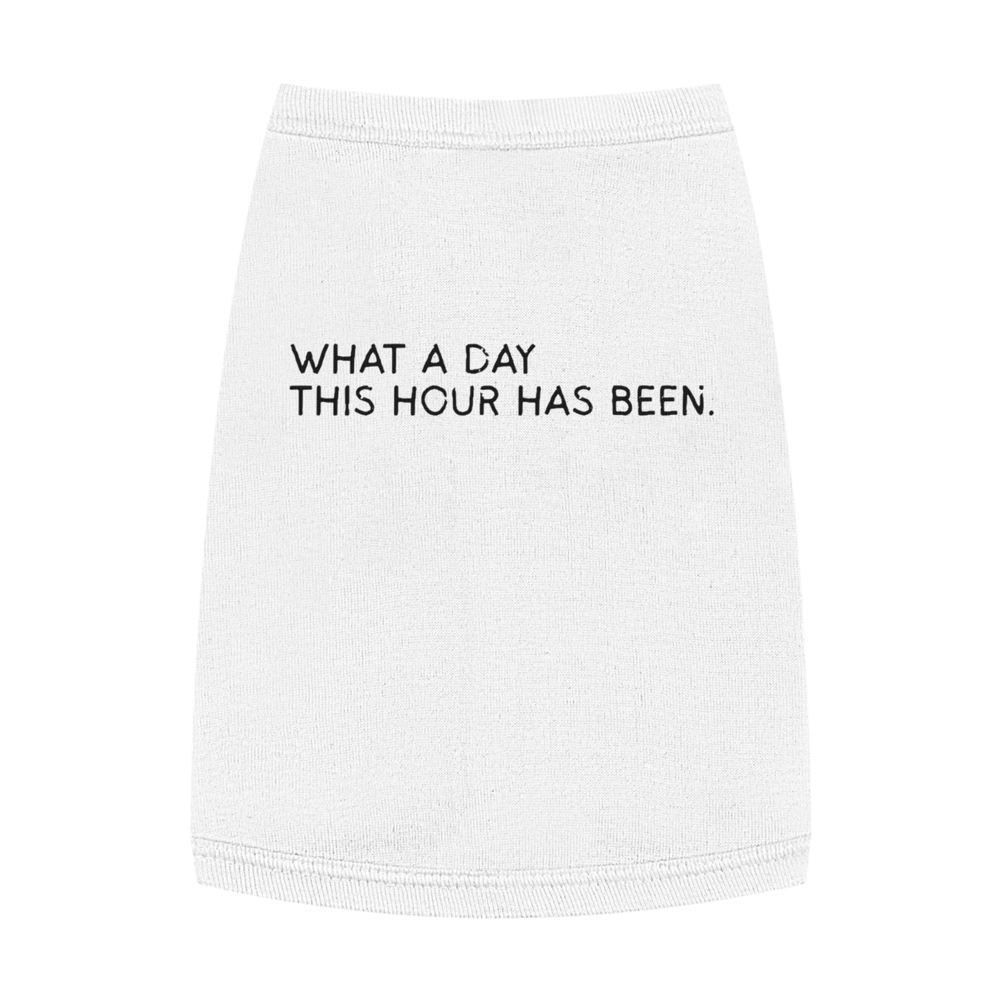 What a Day This Hour Has Been – Matching Pet Tank for the Dramatic Companion
