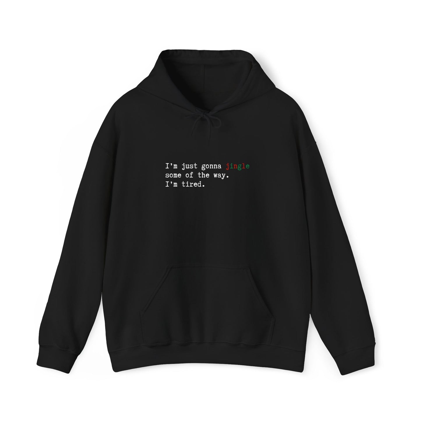 Jingle Some of the Way – Hoodie for the Festively Exhausted