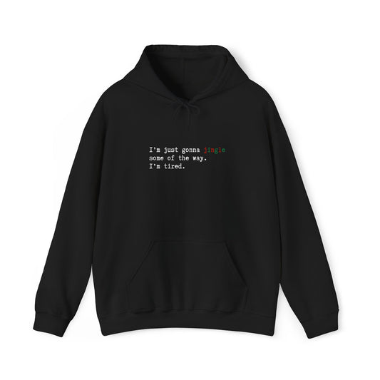 Jingle Some of the Way – Hoodie for the Festively Exhausted