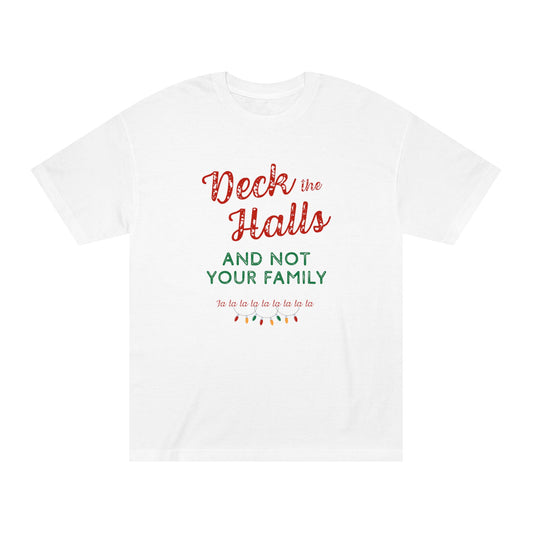 Deck the Halls (and Not Your Family) – Tee for the Seasonally Unbothered