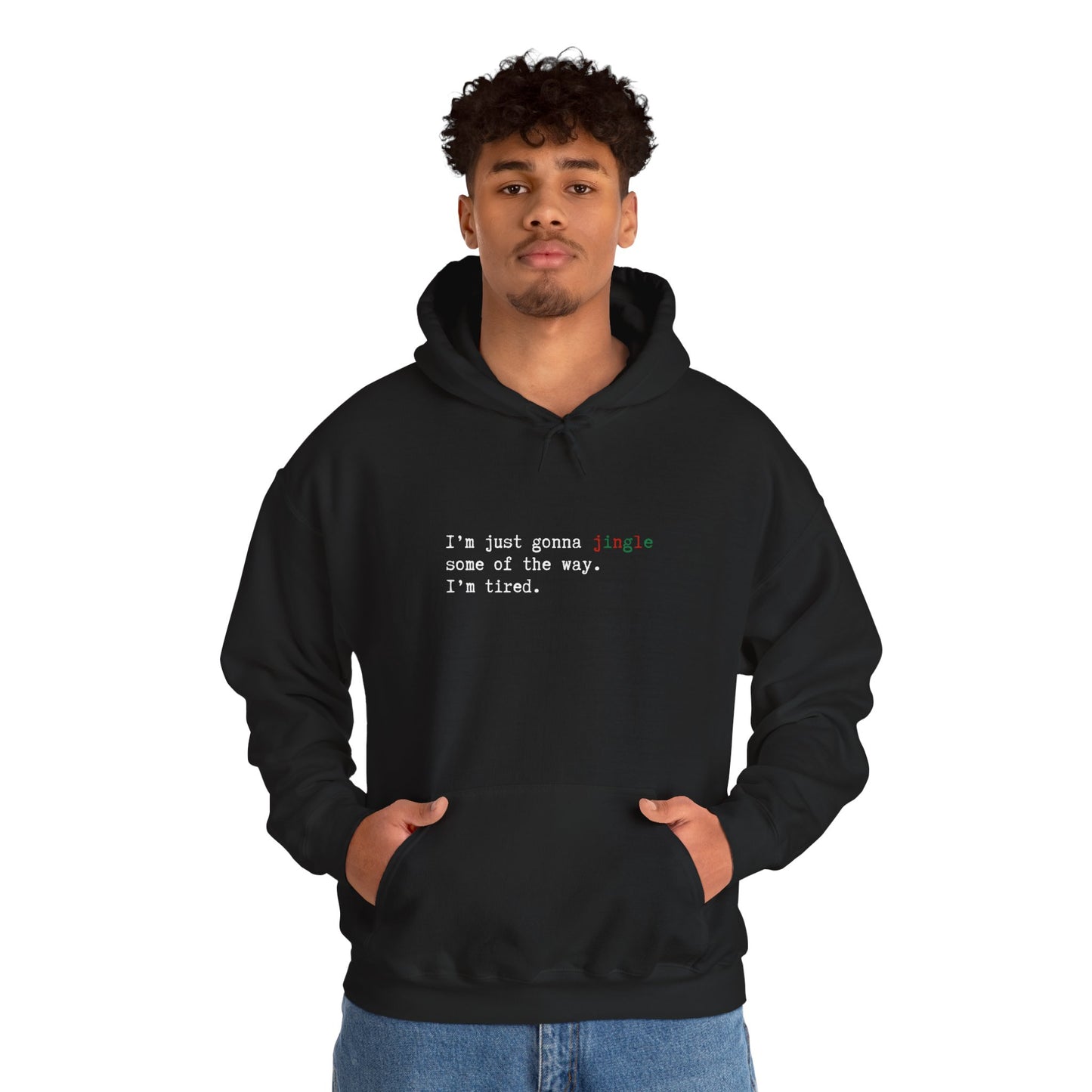 Jingle Some of the Way – Hoodie for the Festively Exhausted