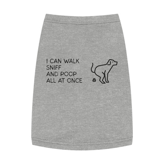 I Can Walk, Sniff, and Poop All at Once – Matching Pet Tank for the Talented & TMI
