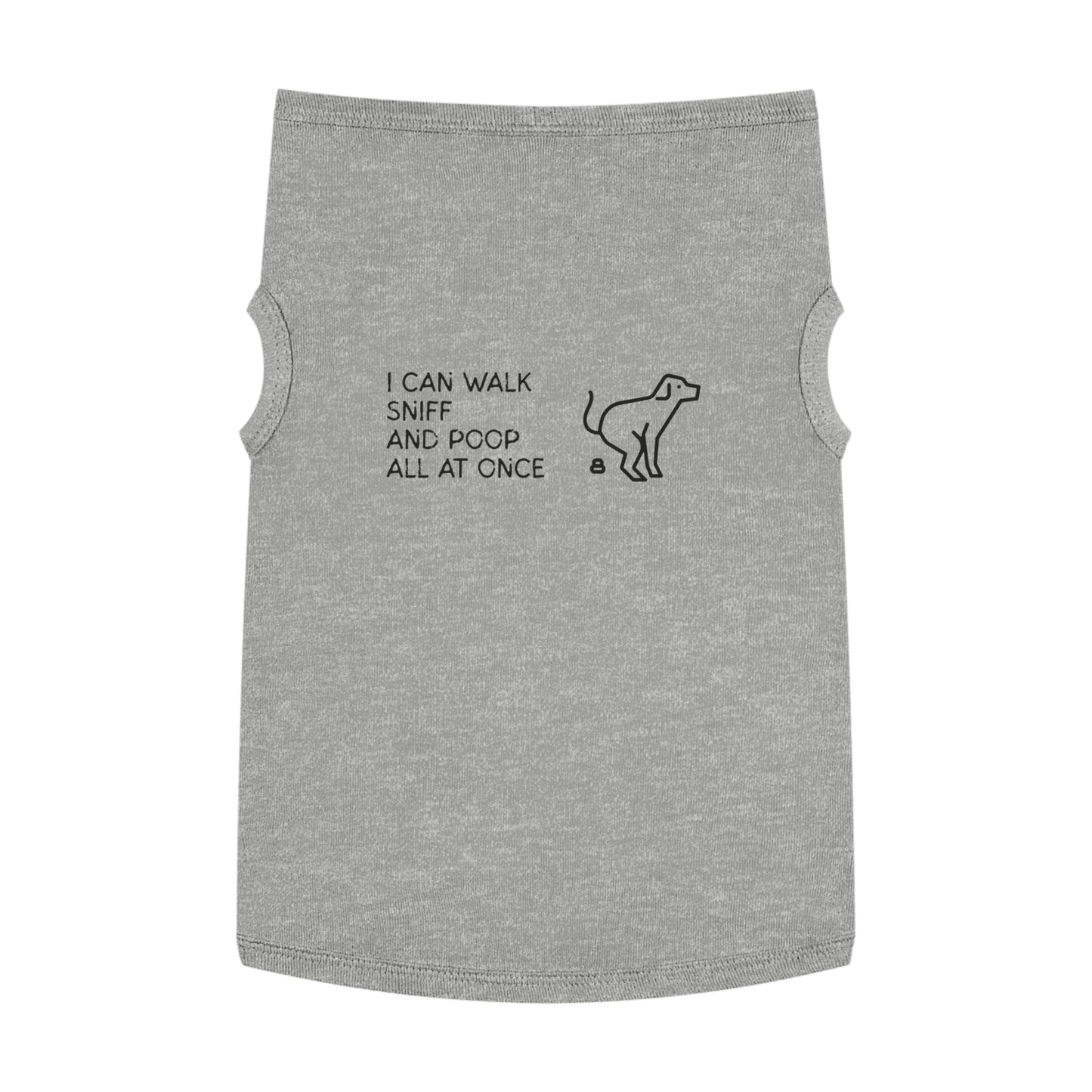 I Can Walk, Sniff, and Poop All at Once – Matching Pet Tank for the Talented & TMI