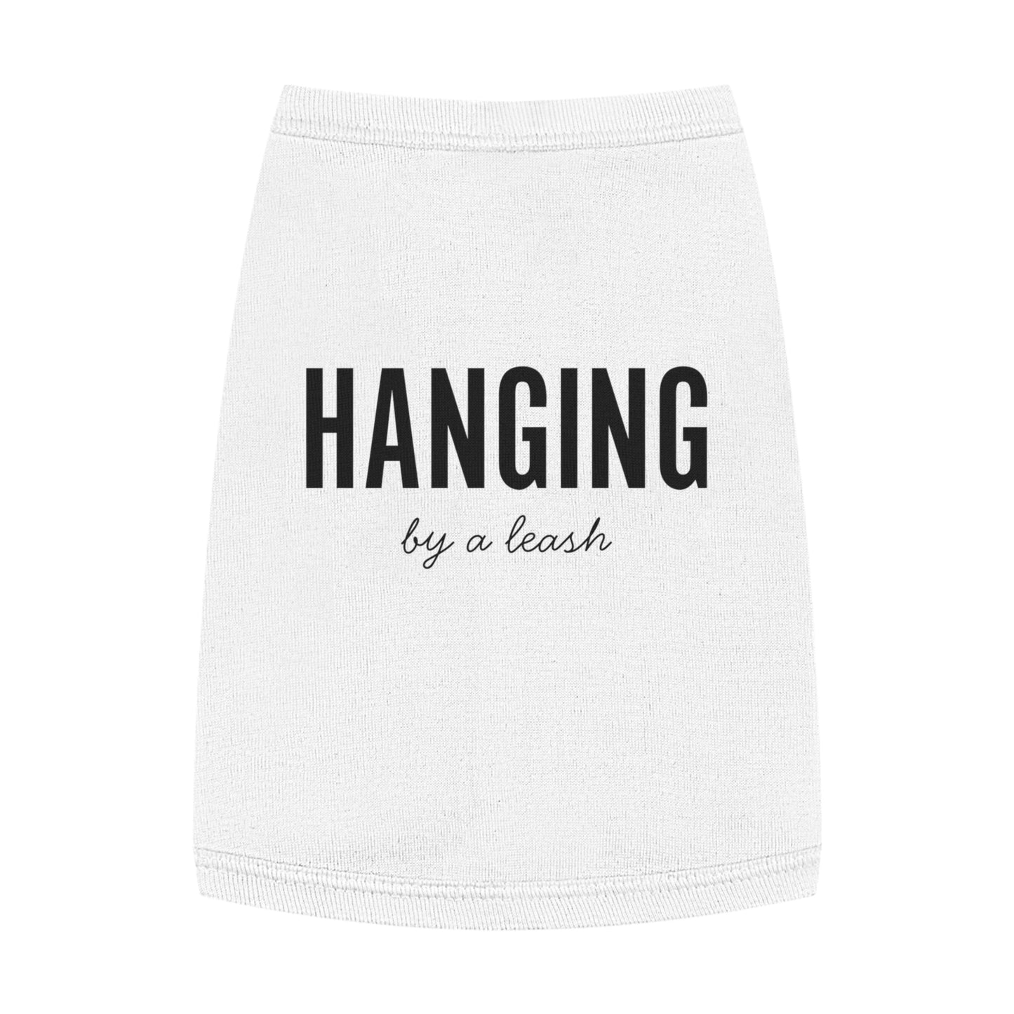 Hanging, By a Leash – Matching Pet Tank for the Slightly Unhinged Sidekick
