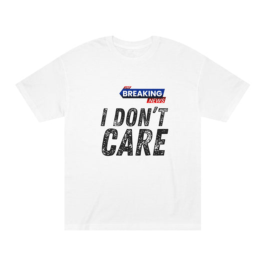 Breaking News: I Don’t Care Graphic Tee