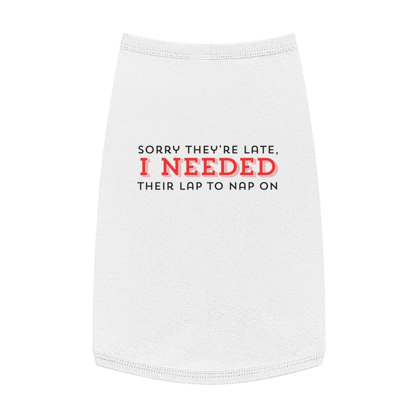 I Needed Their Lap – Matching Pet Tank for the Nap-Obsessed
