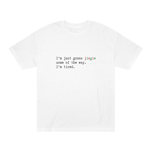 Jingle Some of the Way – Tee for the Festively Exhausted