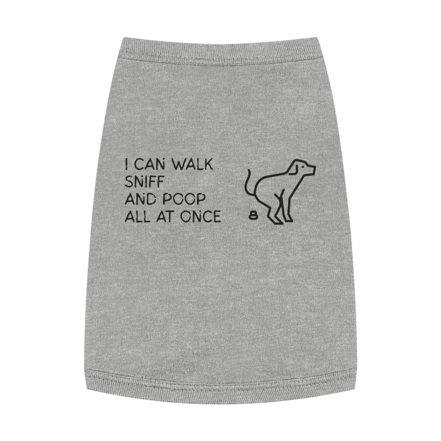 I Can Walk, Sniff, and Poop All at Once – Matching Pet Tank for the Talented & TMI