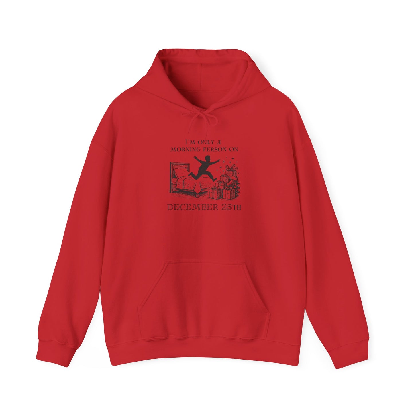Morning Person (on Dec. 25th) – Hoodie for the Seasonally Cheerful