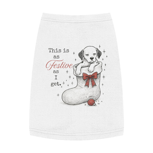 As Festive As I Get – Tee for the Stocking-Stuffed Pup